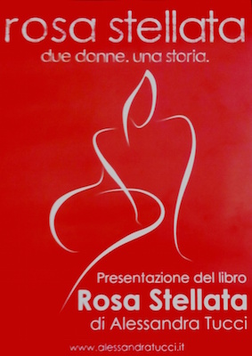 Alessandra Tucci 'Rosa stellata - Due donne una storia'