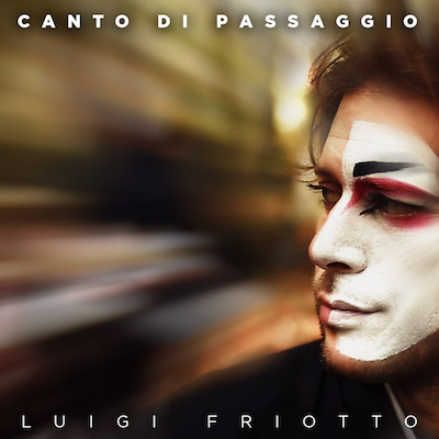 Canto di passaggio - Luigi Friotto
