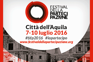 Festival della Partecipazione L'Aquila in Eventi L'Aquila Luglio 2016