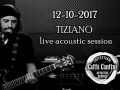 Tiziano live acoustic 12 ottobre 2017