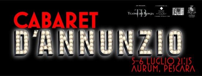 Cabaret D'Annunzio Aurum Pescara 5 6 luglio 2018