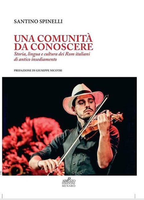 Libro di Santino Spinelli 'Una comunità da conoscere: storia, lingua e cultura dei Rom italiani di antico insediamento'