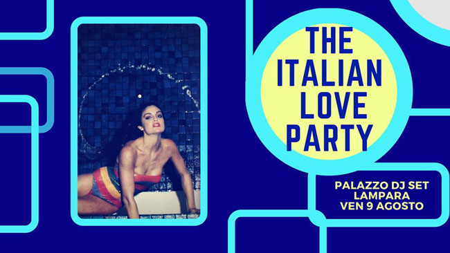 the italian love party 9 agosto 2019
