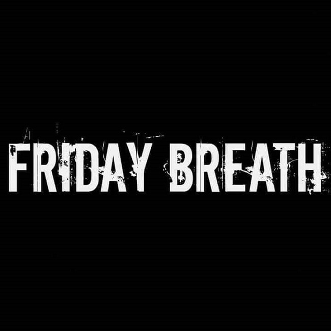 friday breath